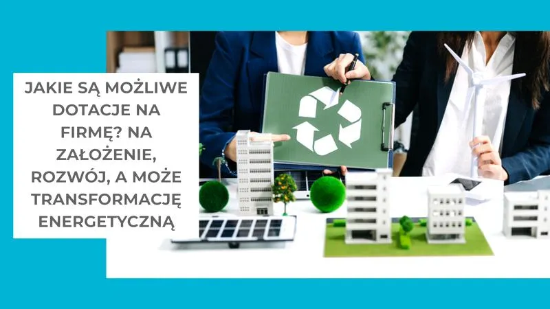 Dotacje na otwarcie firmy